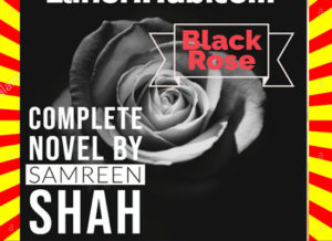 Read more about the article Black Rose Urdu Novel By Samreen Shah