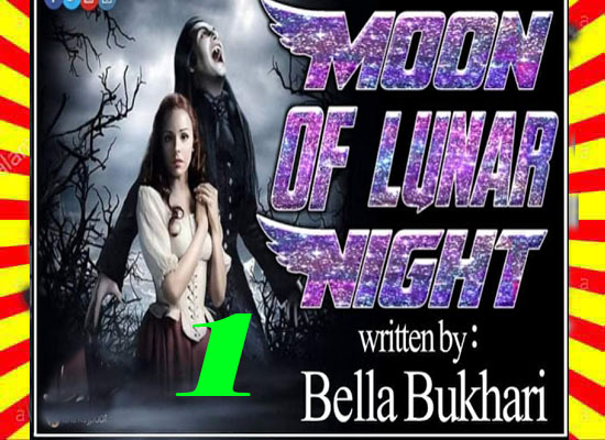 The Moon Of Lunar Night Urdu Novel by Bella Bukhari Epi 1