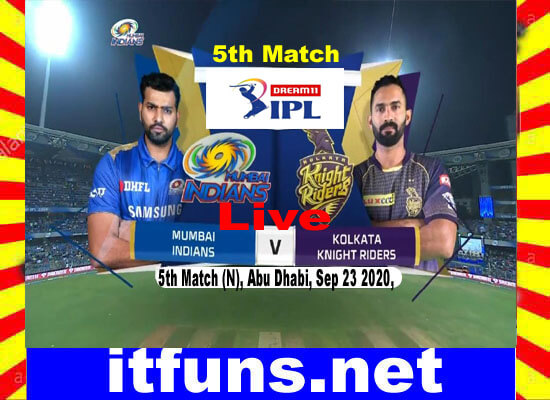 IPL 5th Match KKR VS MI 2020 Live Score Update 23 Sep 2020