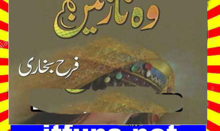 Woh Nazneen Urdu Novel By Farah Bukhari Episode 9