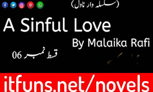A Sinful Love by Malaika Rafi Urdu Novel Episode 06