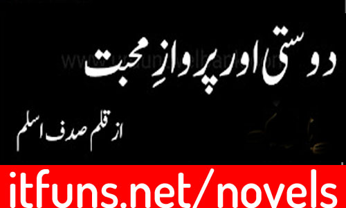 Dosti Aur Parwaz e Mohabbat by Sadaf Aslam Complete Novel