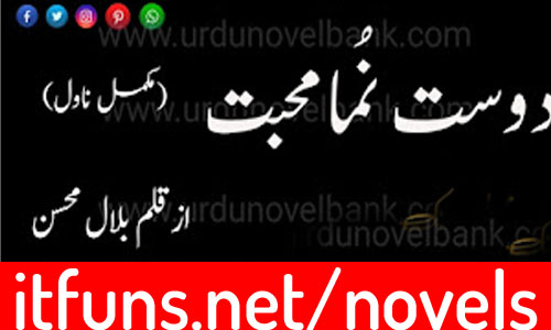 Dost Numa Mohabbat by Bilal Mohsin Novel