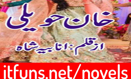 Khan Haveli By Anabia Shah Complete Novel