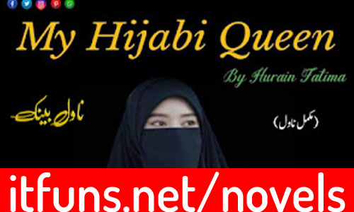 My Hijabi Queen by Hurain Fatima Complete Novel