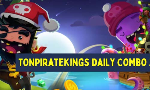 Today TONPirateKings Daily Combo Cards Claim Now