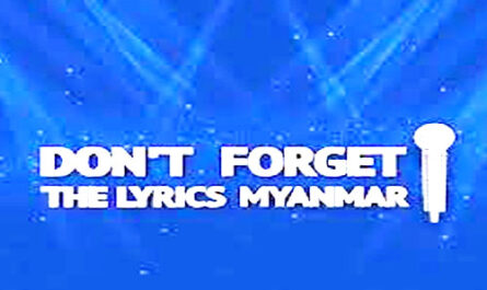 Don't Forget The Lyrics Myanmar Watch Now